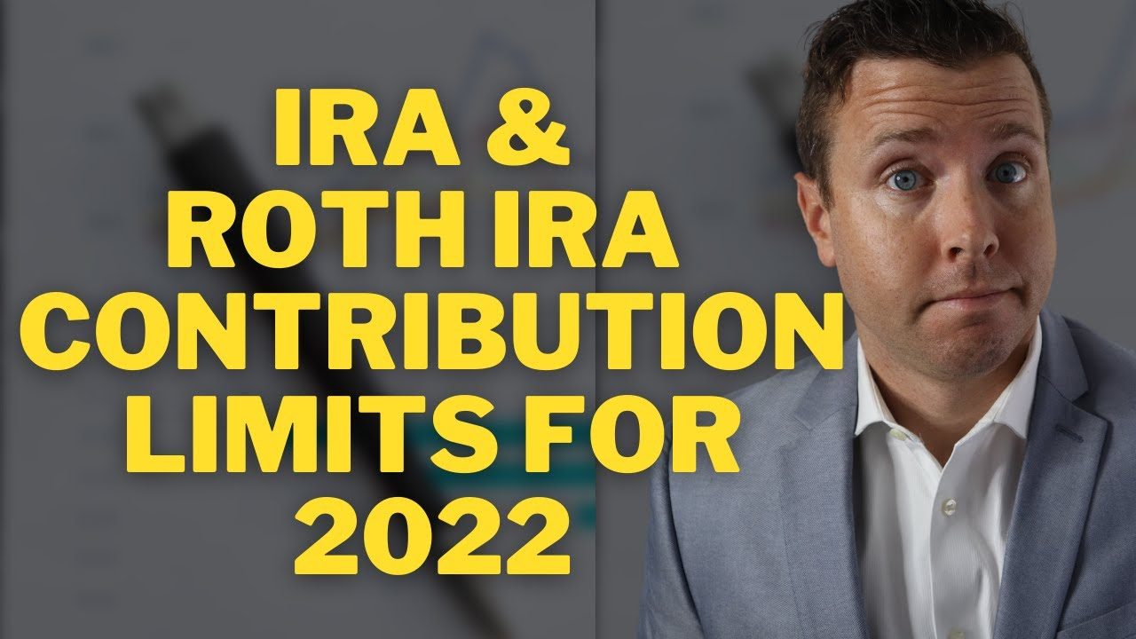 ira-contribution-limits-2022-roth-ira-contribution-limits-2022